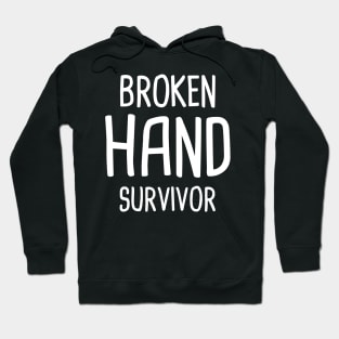 Survivor - Get Well Gift Fractured Broken Hand Hoodie